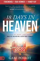 Book cover of 18 Days in Heaven I Left My Body. I Met Jesus. What He Told Me Will Wreck You