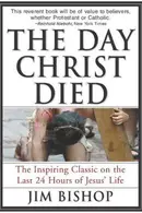 Book cover of The Day Christ Died