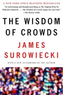 Book cover of The Wisdom of Crowds: Why the Many Are Smarter Than the Few and How Collective Wisdom Shapes Business, Economies, Societies and Nations