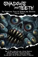 Book cover of Shadows and Teeth: Ten Terrifying Tales of Horror and Suspense, Volume 3