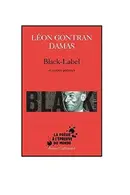 Book cover of Black-Label ; suivi de Graffiti ; et de Poèmes nègres sur des airs africains