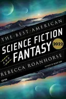 Book cover of The Best American Science Fiction and Fantasy 2022