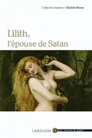 Book cover of Lilith, l'épouse de Satan