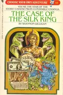 Book cover of Choose Your Own Adventure - The Case of the Silk King