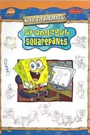 Book cover of How to animate Spongebob SquarePants