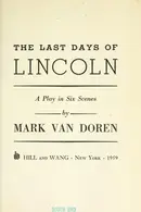 Book cover of The last days of Lincoln, a play in six scenes