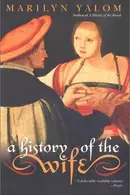 Book cover of A History of the Wife