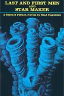 Book cover of Last and first men, & Star maker