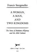Book cover of A woman, a man, and two kingdoms