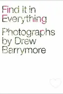 Book cover of Find It In Everything Photographs