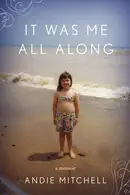 Book cover of It Was Me All Along