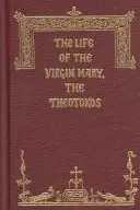 Book cover of The Life of the Virgin Mary, the Theotokos