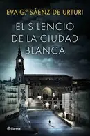 Book cover of El silencio de la ciudad blanca