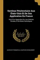 Book cover of Système Pénitentiaire Aux États-Unis et de Son Application en France