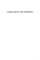 Book cover of Hawk among the sparrows