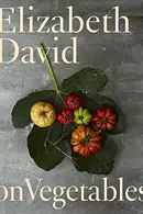 Book cover of Elizabeth David on Vegetables