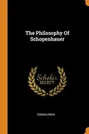 Book cover of The Philosophy Of Schopenhauer