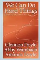 Book cover of We Can Do Hard Things