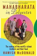 Book cover of Mahabharata In Polyester The Making Of The Worlds Richest Brothers And Their Feud