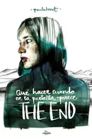 Book cover of Qué hacer cuando en la pantalla aparece The End