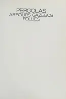 Book cover of Pergolas, arbours, gazebos, follies