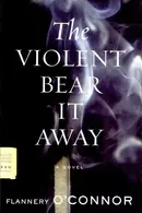 Book cover of The Violent Bear It Away