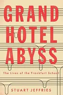 Book cover of Grand Hotel Abyss: The Lives of the Frankfurt School
