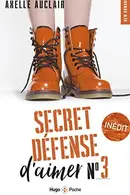 Book cover of Secret défense d'aimer Tome 3
