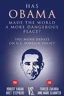 Book cover of Has Obama Made the World a More Dangerous Place?