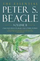 Book cover of Essential Peter S. Beagle, Volume 2
