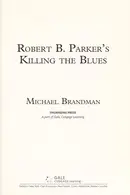 Book cover of Robert's B. Parker's Killing the blues