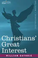 Book cover of The Christian's Great Interest