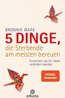 Book cover of 5 Dinge, die Sterbende am meisten bereuen