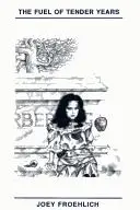 Book cover of The Fuel of Tender Years