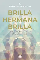 Book cover of Brilla, hermana, brilla