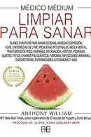 Book cover of Médico Médium, Limpiar para sanar