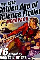 Book cover of The 19th Golden Age of Science Fiction MEGAPACK 
: Charles V. De Vet (vol. 2)