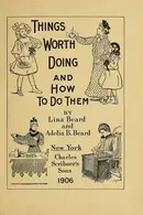 Book cover of Things worth doing and how to do them