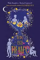 Book cover of Todo este tiempo / All This Time