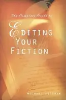 Book cover of The Complete Guide To Editing Your Fiction
