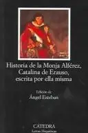 Book cover of Historia de la Monja Alférez, Catalina de Erauso, escrita por ella misma