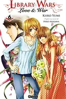 Book cover of Library wars - Love and War - Tome 06