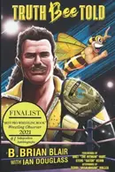 Book cover of Truth Bee Told
