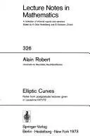 Book cover of Elliptic curves; notes from postgraduate lectures given in Lausanne 1971/72