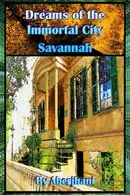 Book cover of Dreams of the Immortal City Savannah