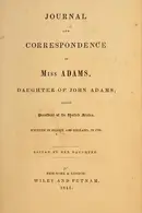 Book cover of Journal and correspondence of Miss Adams, daughter of John Adams, second president of the United States