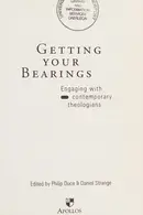 Book cover of GETTING YOUR BEARINGS: ENGAGING WITH CONTEMPORARY THEOLOGIANS; ED. BY PHILIP DUCE