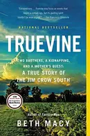 Book cover of Truevine: Two Brothers, a Kidnapping, and a Mother's Quest: A True Story of the Jim Crow South