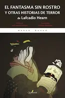 Book cover of El fantasma sin rostro y otras historias de terror de Lafcadio Hearn