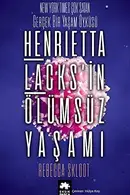 Book cover of Henrietta Lacks'in Ölümsüz Yasami